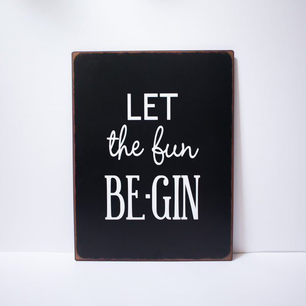 Let the Fun Be-Gin Sign