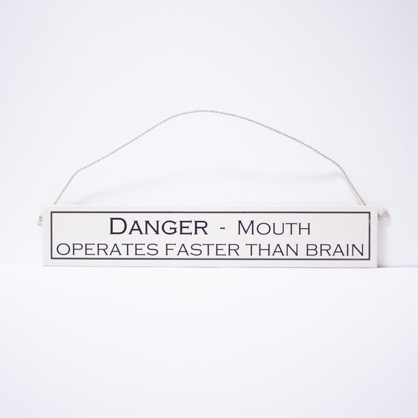 "Danger - Mouth Operates Faster Than Brain" Sign
