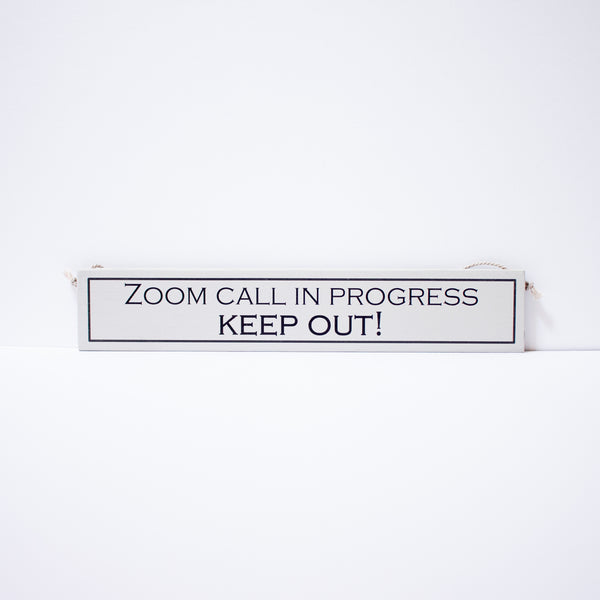 "Zoom Call In Progress Keep Out!" Sign