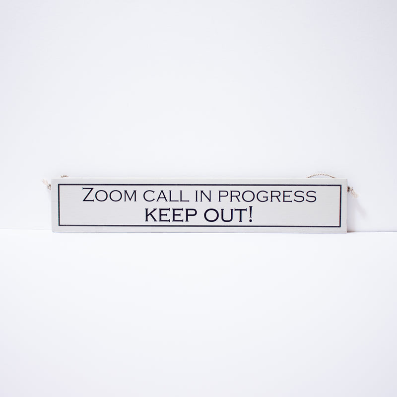 "Zoom Call In Progress Keep Out!" Sign