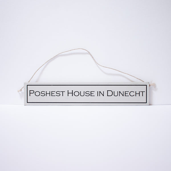 "Poshest House In Dunecht" Sign