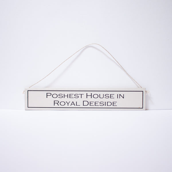 "Poshest House In Royal Deeside" Sign
