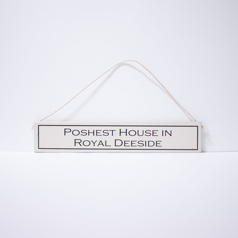 "Poshest House In Royal Deeside" Sign